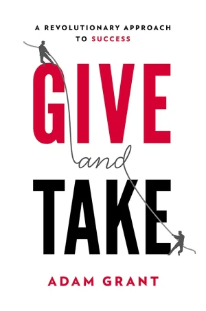 Give and Take - A Revolutionary Approach to Success