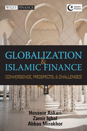 Globalization and Islamic Finance: Convergence, Prospects and Challenges (1st Edition) (B5)
