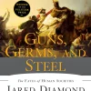Guns, Germs, and Steel: The Fates of Human Societies