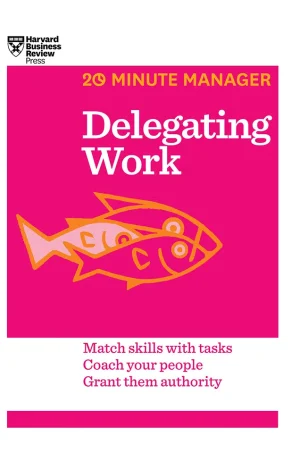 HBR 20-Minute Manager Series Delegating Work