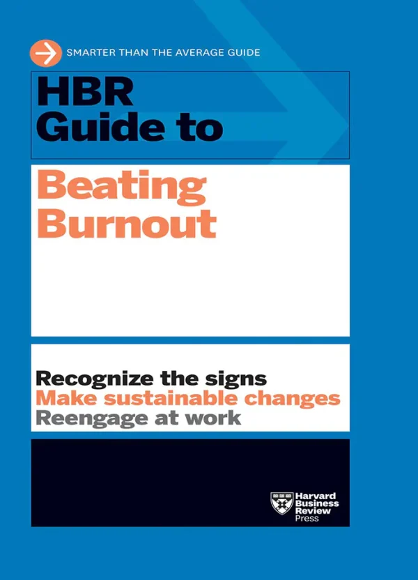 HBR Guide To Beating Burnout