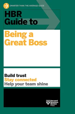 HBR Guide to Being a Great Boss