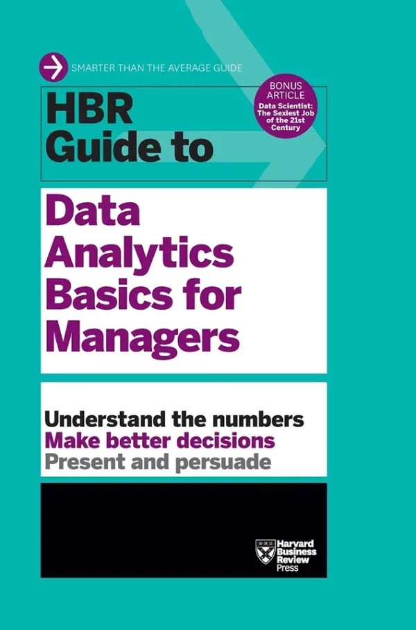 HBR Guide to Data Analytics Basics for Managers