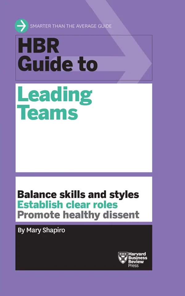 HBR Guide to Leading Teams (HBR Guide Series)