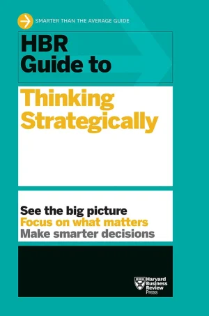 HBR Guide to Thinking Strategically
