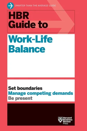 HBR Guide to Work-Life Balance