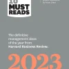 HBR's 10 Must Reads 2023 - The Definitive Management Ideas of the Year from Harvard Business Review