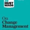 HBR's 10 Must Reads On Change Management