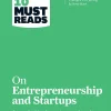 HBR's 10 Must Reads On Entrepreneurship and Startups