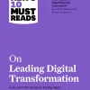 HBR's 10 Must Reads on Leading Digital Transformation