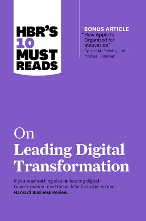 HBR's 10 Must Reads on Leading Digital Transformation