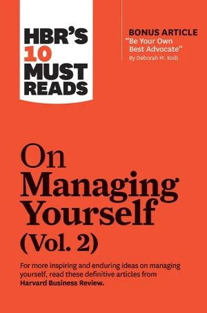 HBR's 10 Must Reads on Managing Yourself Vol. 2