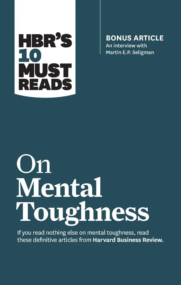 HBR’s 10 Must Reads on Mental Toughness
