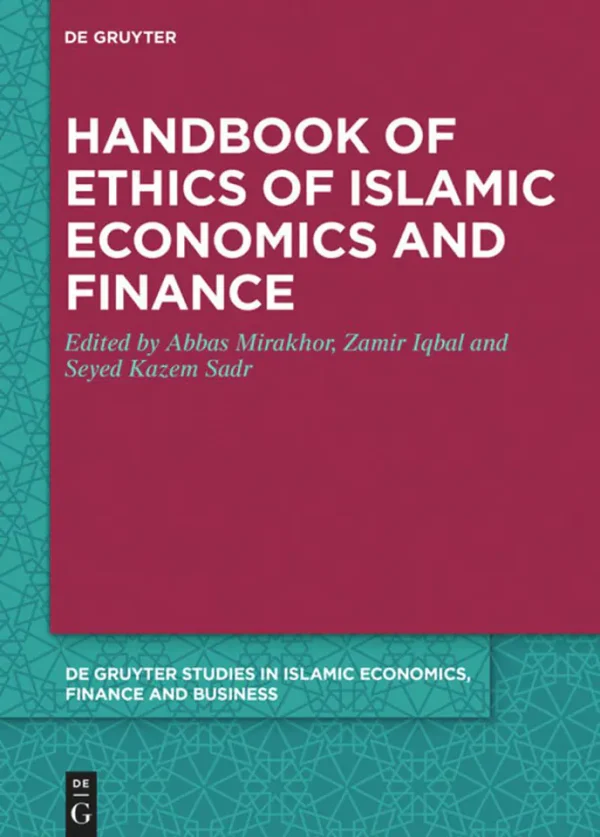 Handbook of Ethics of Islamic Economics and Finance (De Gruyter Studies in Islamic Economics, Finance and Business 5) (B5)
