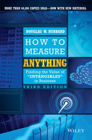 How to Measure Anything Finding the Value of Intangibles in Business (B5)