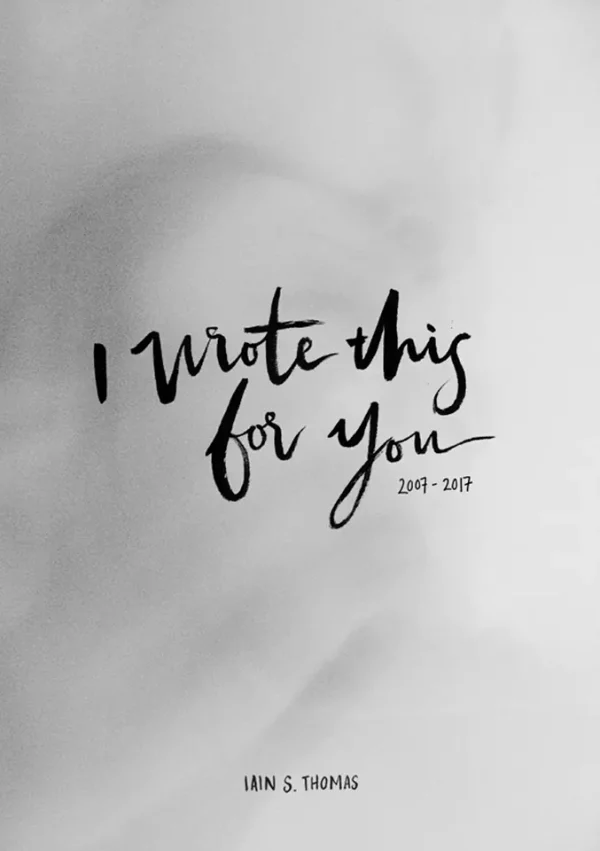 I Wrote This for You: 2007-2017