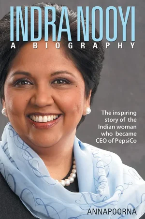 INDRA NOOYI : A BIOGRAPHY