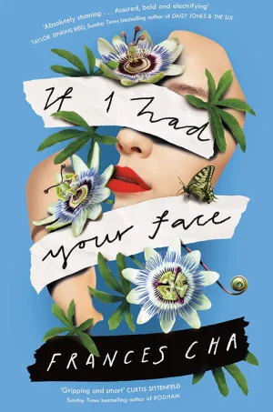 If I Had Your Face: A Novel