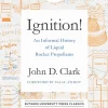 Ignition - An informal history of liquid rocket propellants