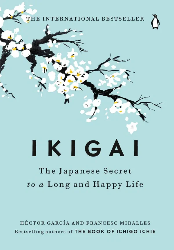 Ikigai - The Japanese Secret to a Long and Happy Life