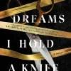 In My Dreams I Hold a Knife