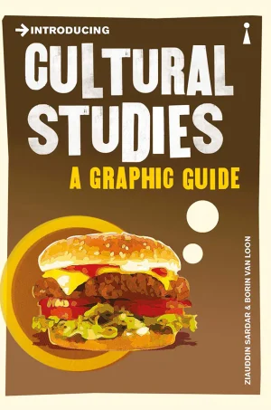 Introducing Cultural Studies: A Graphic Guide (Graphic Guides)