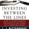 Investing Between the Lines: How to Make Smarter Decisions By Decoding CEO Communications (B5)