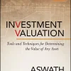 Investment Valuation Tools and Techniques for Determining the Value of Any Asset (B5)
