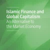 Islamic Finance and Global Capitalism: An Alternative to the Market Economy (1st Edition) (B5)