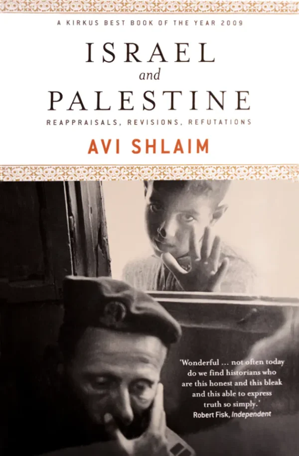 Israel and Palestine_ Reappraisals, Revisions, Refutations