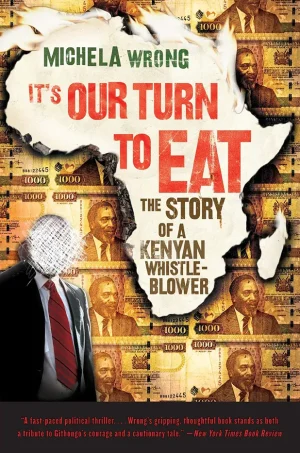 It's Our Turn to Eat: The Story of a Kenyan Whistle-Blower