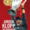 Jurgen Klopp - The Biography