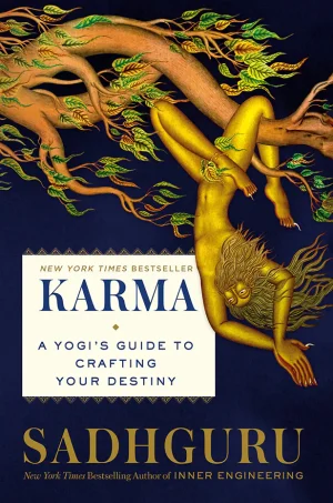 Karma: A Yogi's Guide to Crafting Your Destiny