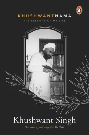 Khushwantnama: The Lessons of my life