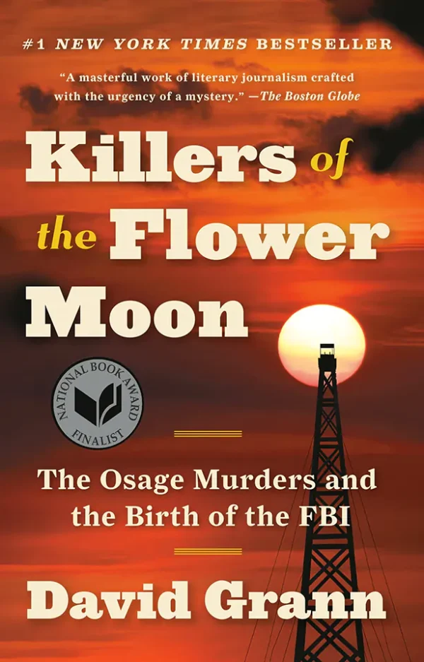 Killers of the Flower Moon: The Osage Murders and the Birth of the FBI