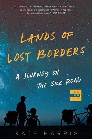 Lands of Lost Borders: Out of Bounds on the Silk Road