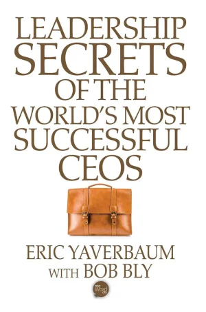 Leadership Secrets of the World's Most Successful CEOs