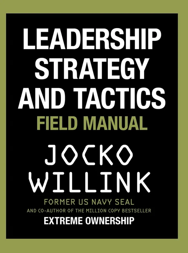 Leadership Strategy and Tactics - Field Manual