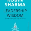 Leadership Wisdom from the Monk Who Sold His Ferrari