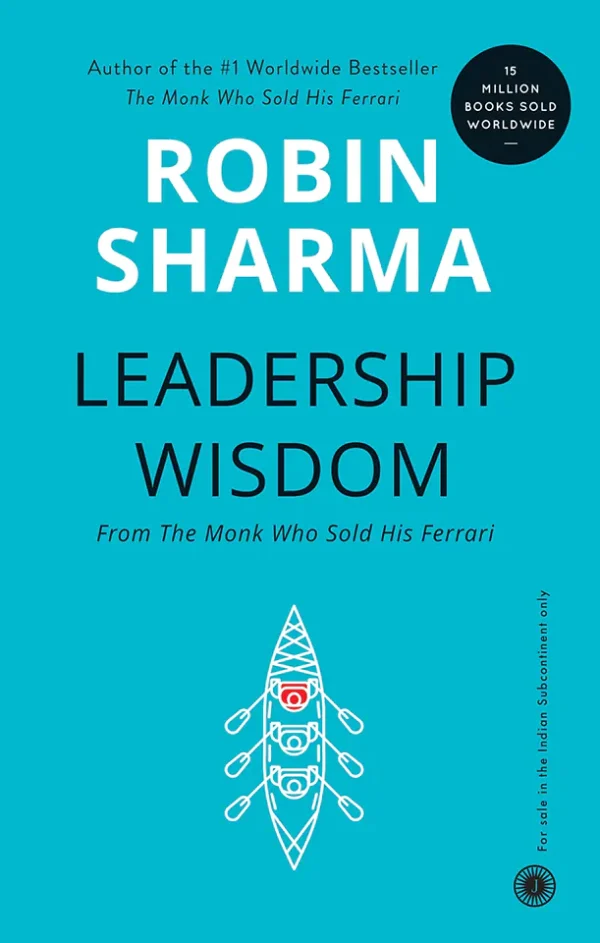 Leadership Wisdom from the Monk Who Sold His Ferrari