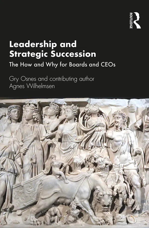 Leadership and Strategic Succession: The How and Why for Boards and CEOs (Routledge Studies in Leadership Research) (1st Edition) (B5)