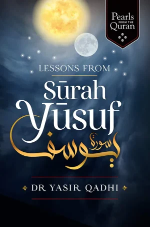 Lessons from Surah Yusuf