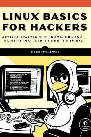 Linux Basics for Hackers: Getting Started with Networking, Scripting, and Security in Kali (B5)