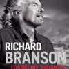 Losing My Virginity: How I Survived, Had Fun, and Made a Fortune Doing Business My Way