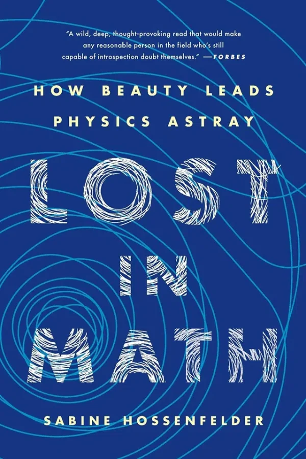 Lost in Math How Beauty Leads Physics Astray