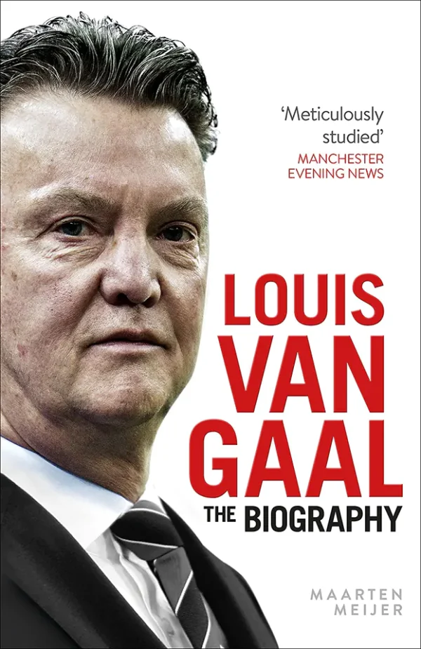 Louis van Gaal: The Biography