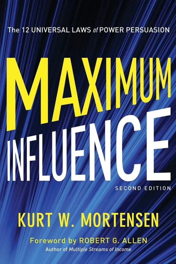 Maximum Influence - The 12 Universal Laws of Power Persuasion