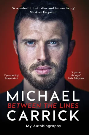 Michael Carrick: Between the Lines: My Autobiography