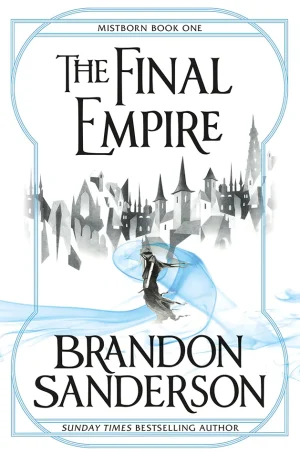 Mistborn: The Final Empire (The Mistborn Saga #1)