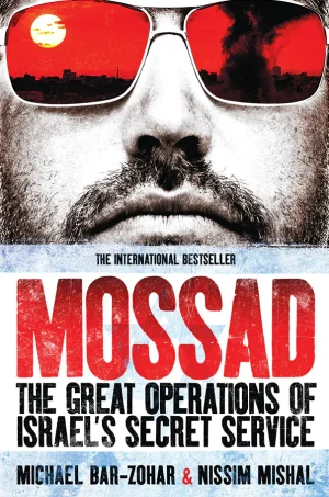 Mossad-The Greatest Missions of Israeli Secret Service